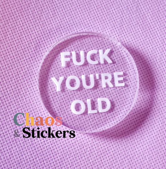 Fuck You're Old Fondant Stamps